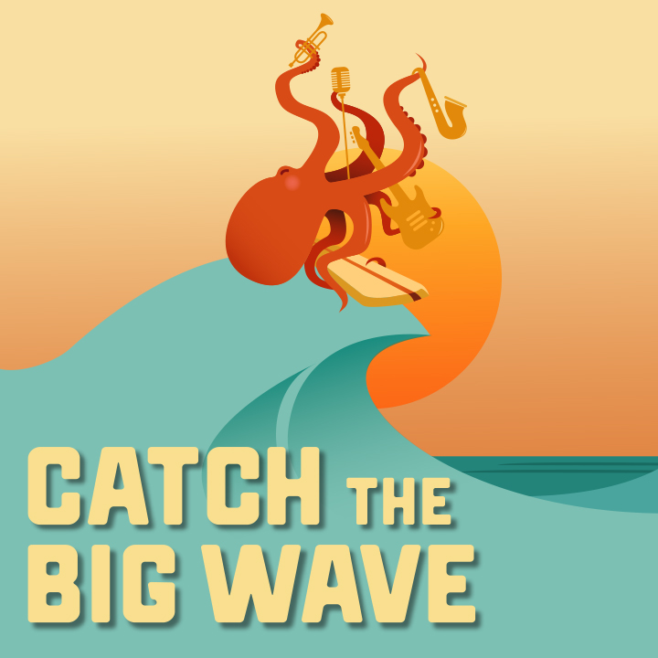 Catch the Big Wave